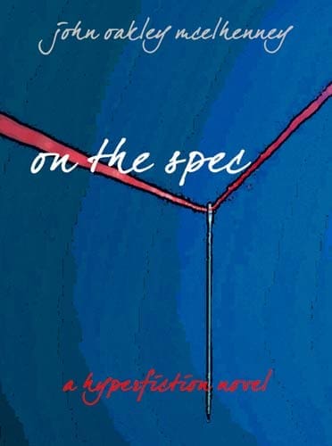 on the spec, hyperfiction by john oakley mcelhenney