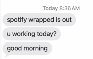 you working today? - text from my son this morning