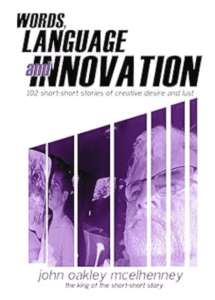 words, languaged and innovation, john oakley mcelhenney, short stoires, hyperfiction